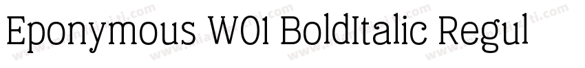 Eponymous W01 BoldItalic Regular字体转换